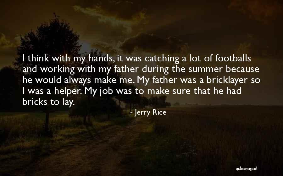My Helper Quotes By Jerry Rice My Helper Quotes By Jerry Rice
