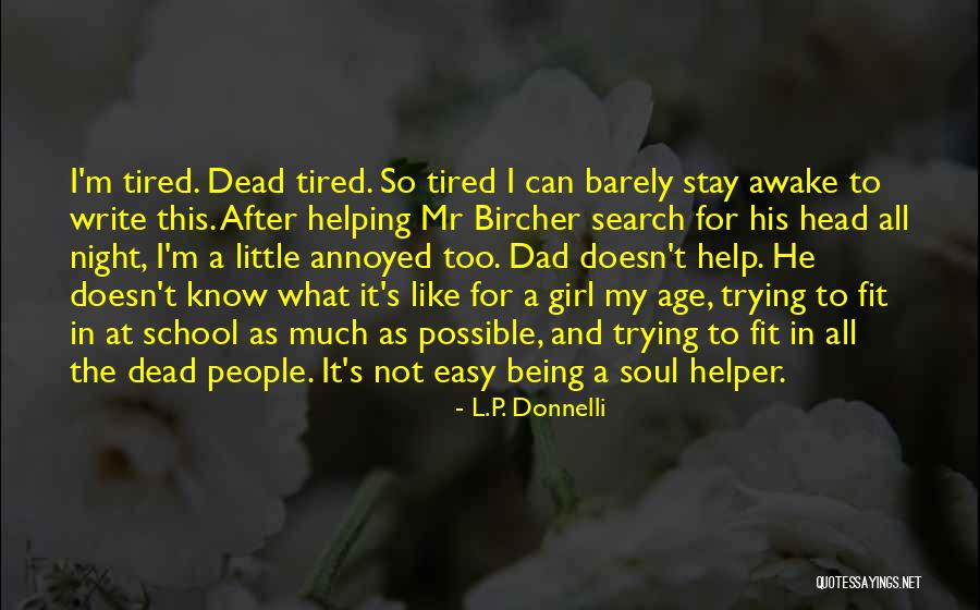 My Helper Quotes By L.P. Donnelli My Helper Quotes By L.P. Donnelli