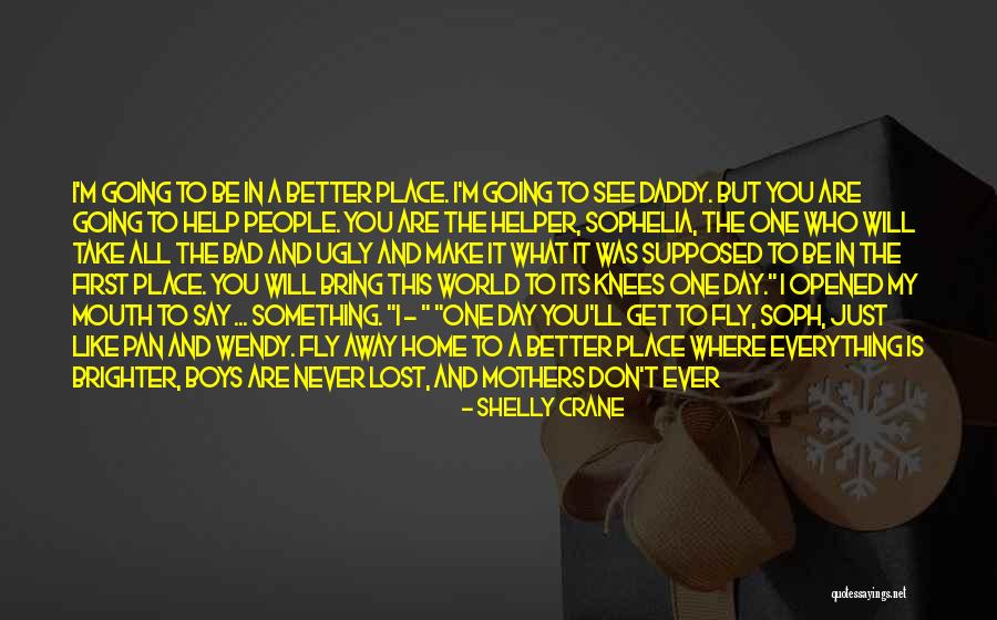 My Helper Quotes By Shelly Crane My Helper Quotes By Shelly Crane