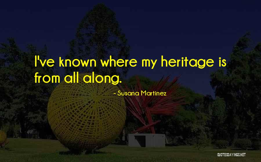 My Heritage Quotes By Susana Martinez