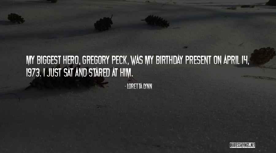 My Hero Quotes By Loretta Lynn My Hero Quotes By Loretta Lynn