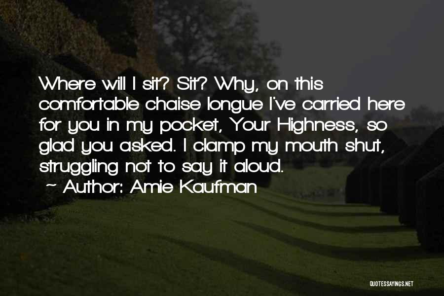 My Highness Quotes By Amie Kaufman