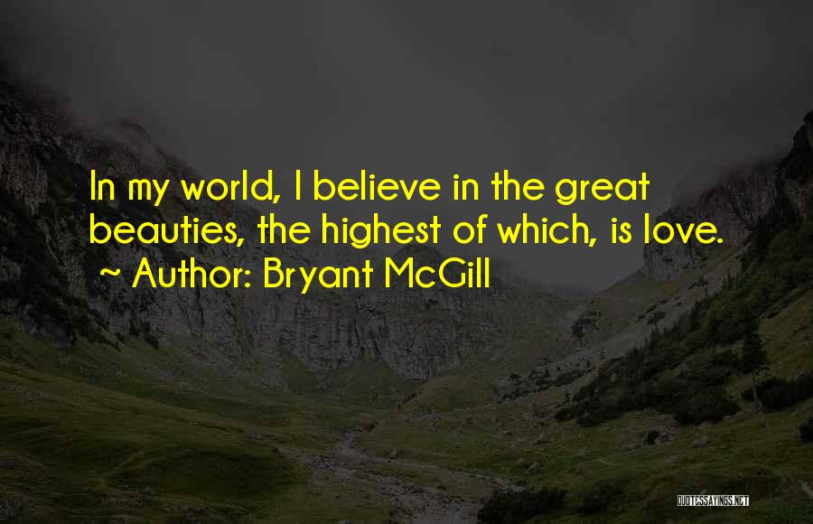 My Highness Quotes By Bryant McGill