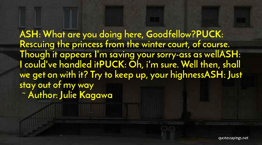 My Highness Quotes By Julie Kagawa