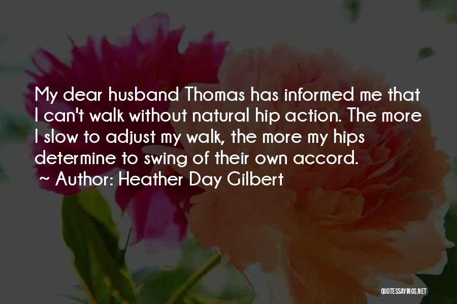 My Hips Quotes By Heather Day Gilbert