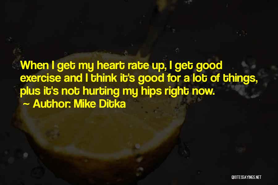 My Hips Quotes By Mike Ditka