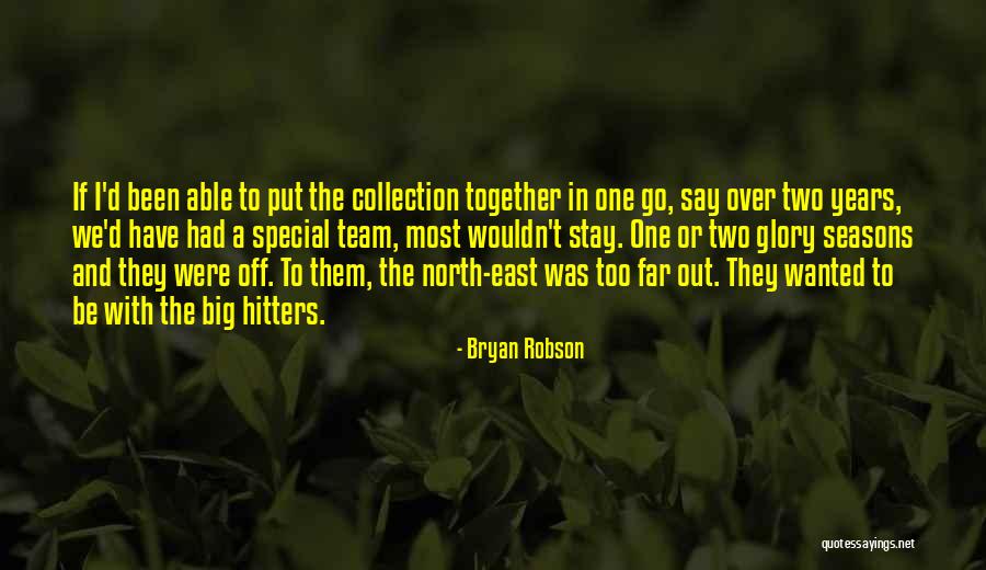 My Hitters Quotes By Bryan Robson My Hitters Quotes By Bryan Robson