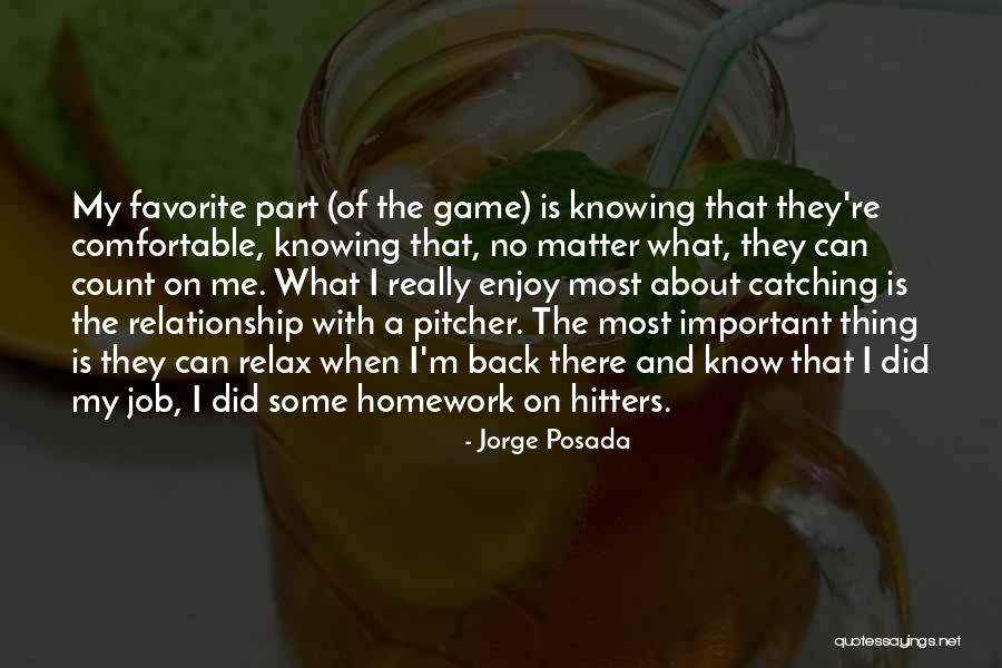 My Hitters Quotes By Jorge Posada My Hitters Quotes By Jorge Posada