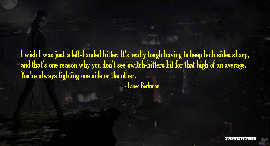 My Hitters Quotes By Lance Berkman My Hitters Quotes By Lance Berkman