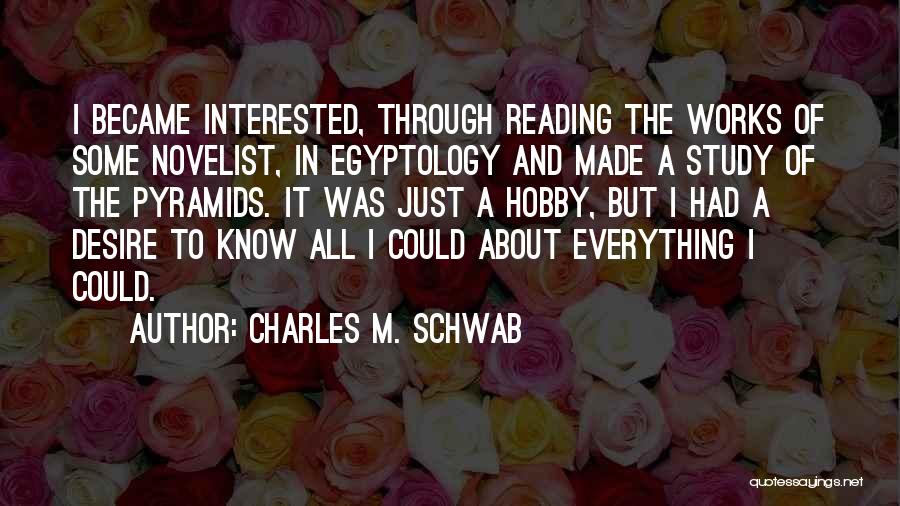 My Hobby Is Reading Quotes By Charles M. Schwab