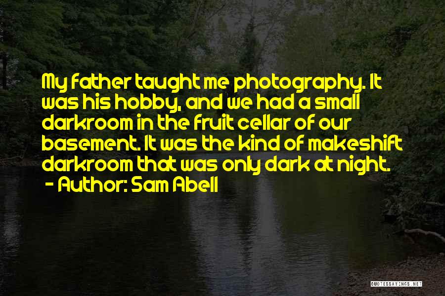 My Hobby Photography Quotes By Sam Abell