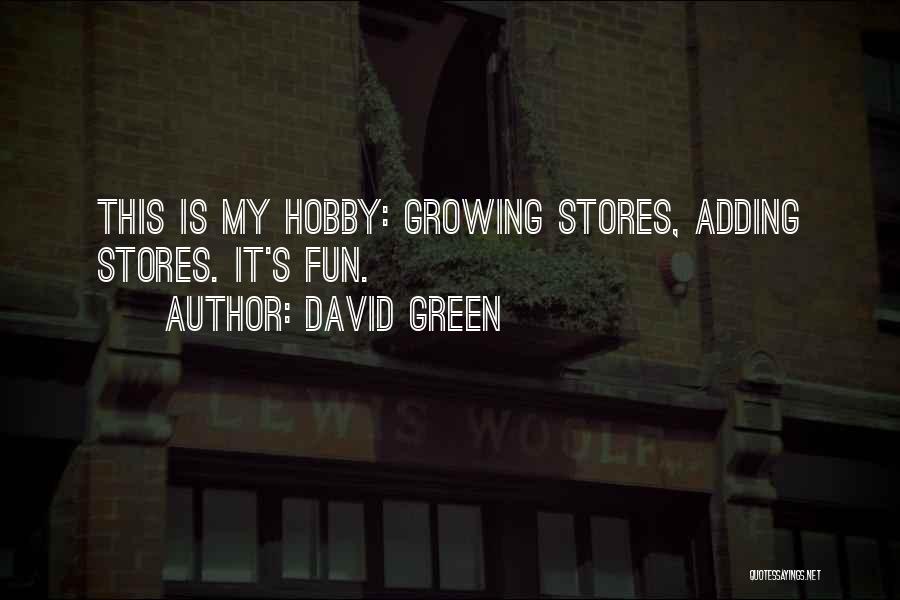 My Hobby Quotes By David Green