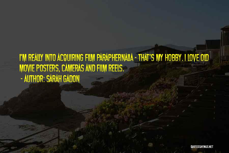 My Hobby Quotes By Sarah Gadon