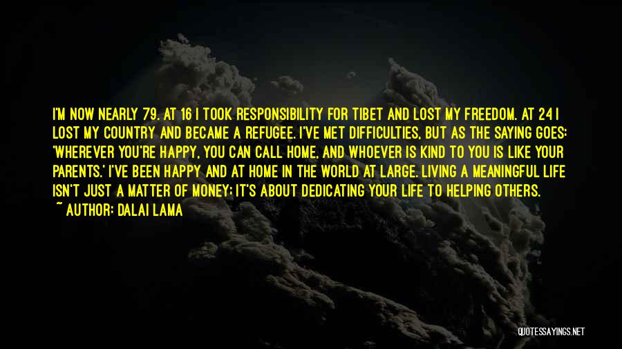 My Home Country Quotes By Dalai Lama