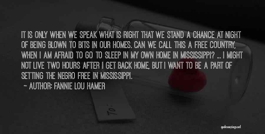 My Home Country Quotes By Fannie Lou Hamer