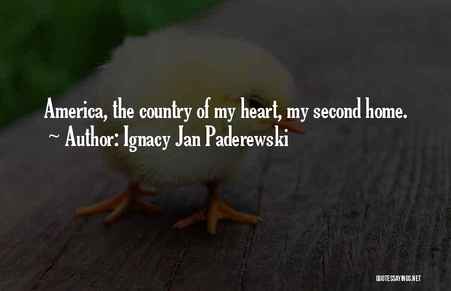 My Home Country Quotes By Ignacy Jan Paderewski