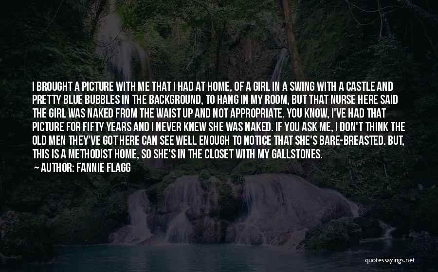 My Home Girl Quotes By Fannie Flagg