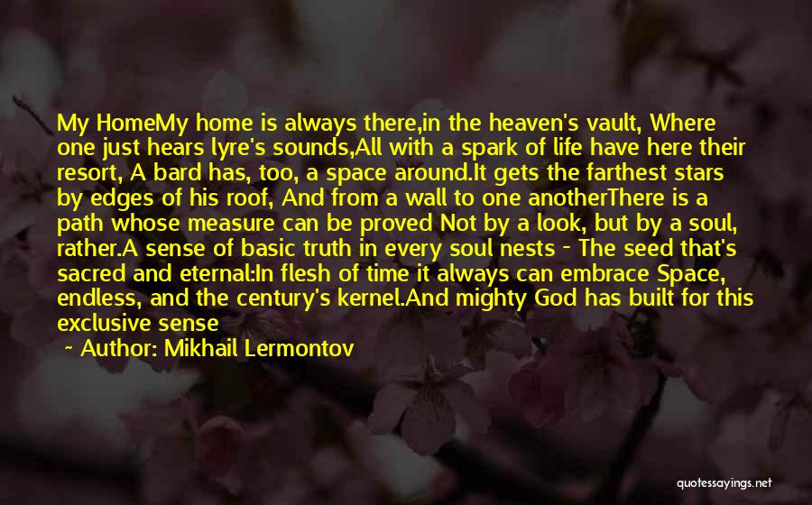 My Home Is Heaven Quotes By Mikhail Lermontov