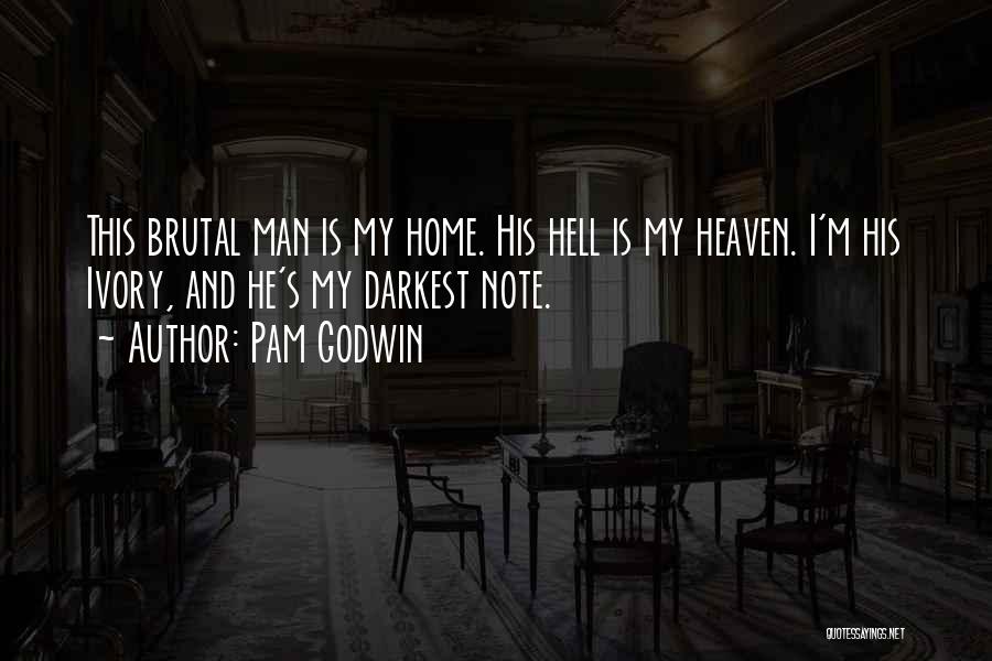 My Home Is Heaven Quotes By Pam Godwin