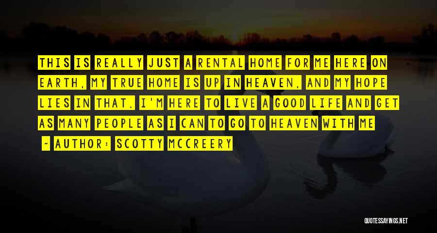 My Home Is Heaven Quotes By Scotty McCreery