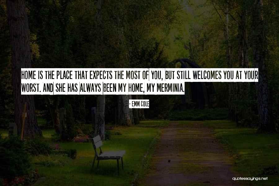 My Home Is Your Home Quotes By Emm Cole