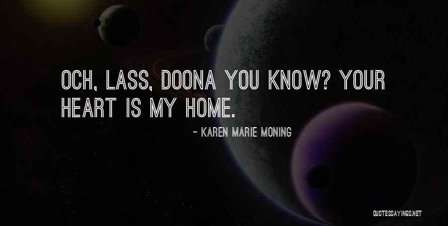 My Home Is Your Home Quotes By Karen Marie Moning