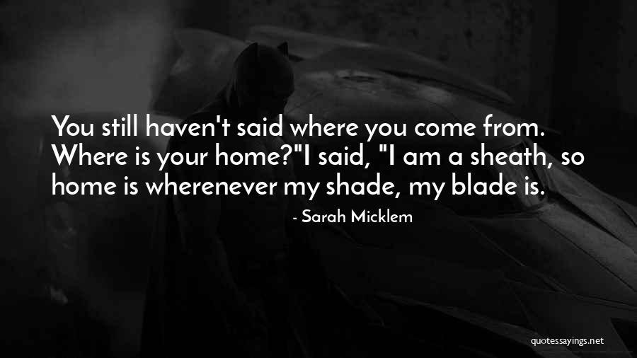 My Home Is Your Home Quotes By Sarah Micklem