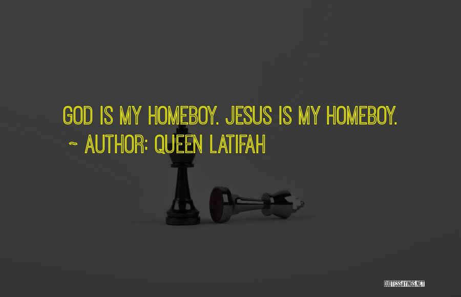 My Homeboy Quotes By Queen Latifah