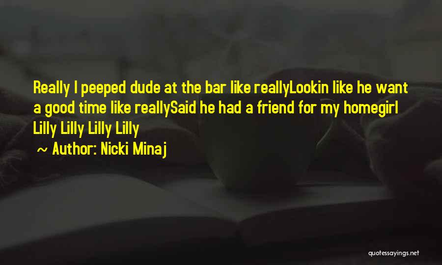 My Homegirl Quotes By Nicki Minaj