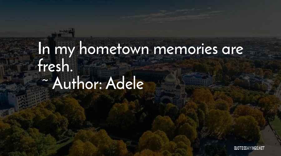 My Hometown Quotes By Adele