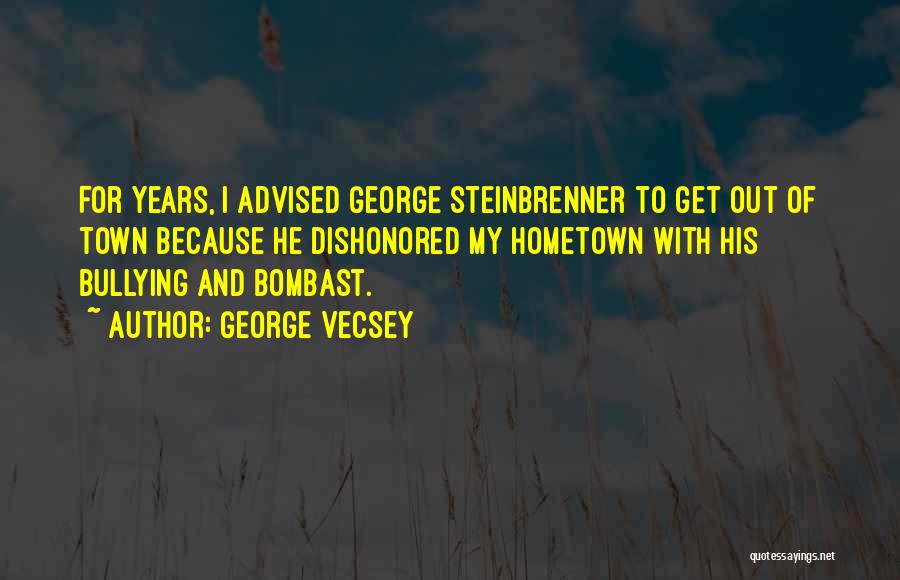 My Hometown Quotes By George Vecsey