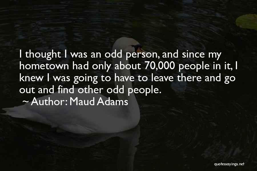 My Hometown Quotes By Maud Adams