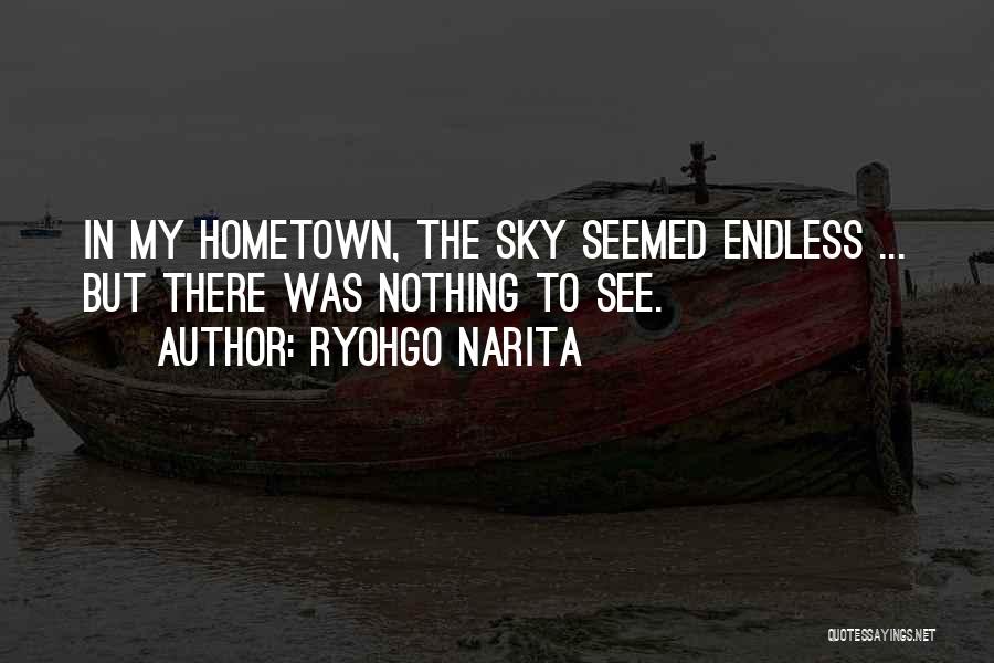 My Hometown Quotes By Ryohgo Narita