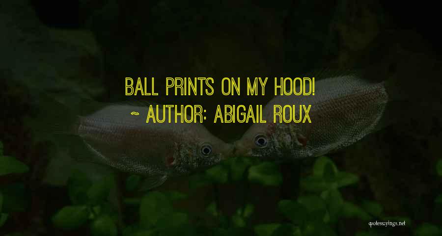 My Hood Quotes By Abigail Roux