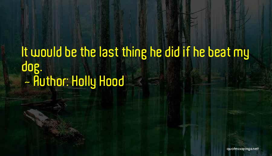 My Hood Quotes By Holly Hood