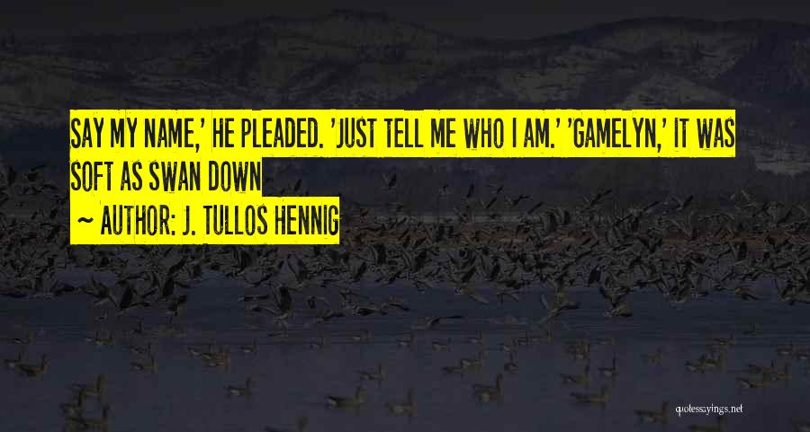 My Hood Quotes By J. Tullos Hennig