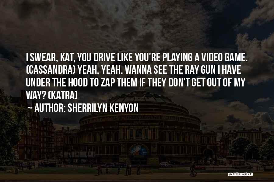 My Hood Quotes By Sherrilyn Kenyon