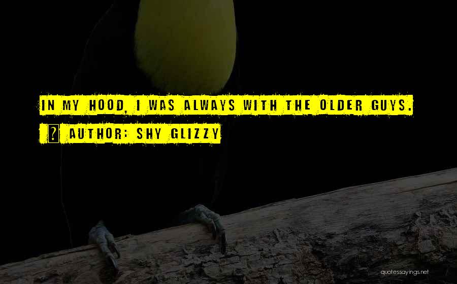 My Hood Quotes By Shy Glizzy