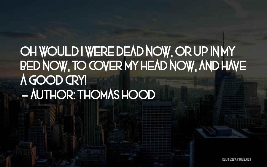 My Hood Quotes By Thomas Hood