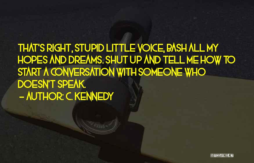 My Hopes And Dreams Quotes By C. Kennedy