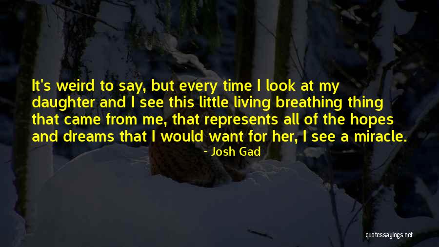 My Hopes And Dreams Quotes By Josh Gad