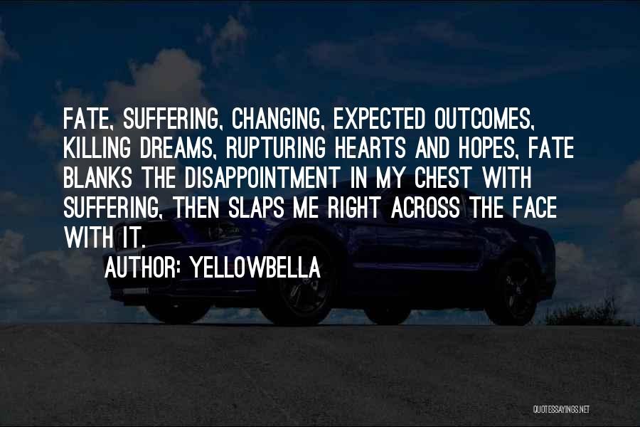 My Hopes And Dreams Quotes By YellowBella