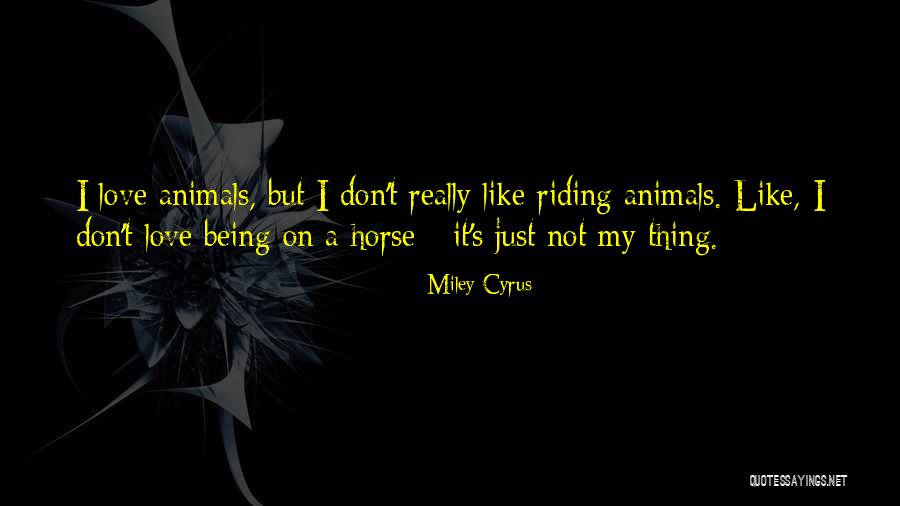 My Horse Quotes By Miley Cyrus