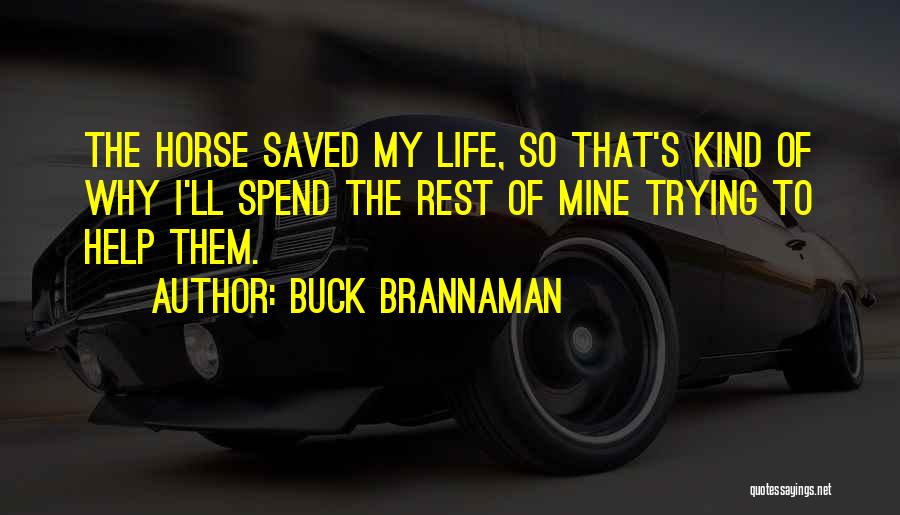 My Horse Saved Me Quotes By Buck Brannaman