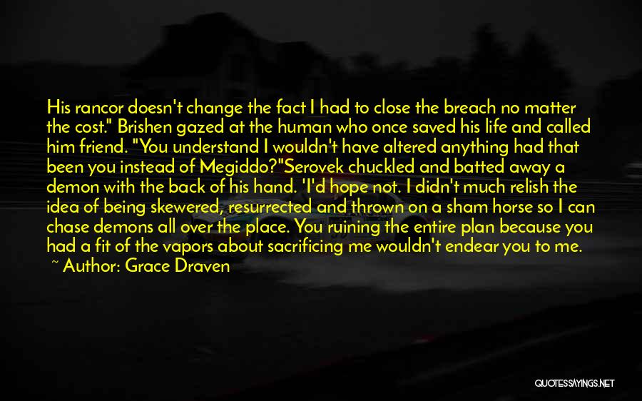 My Horse Saved Me Quotes By Grace Draven