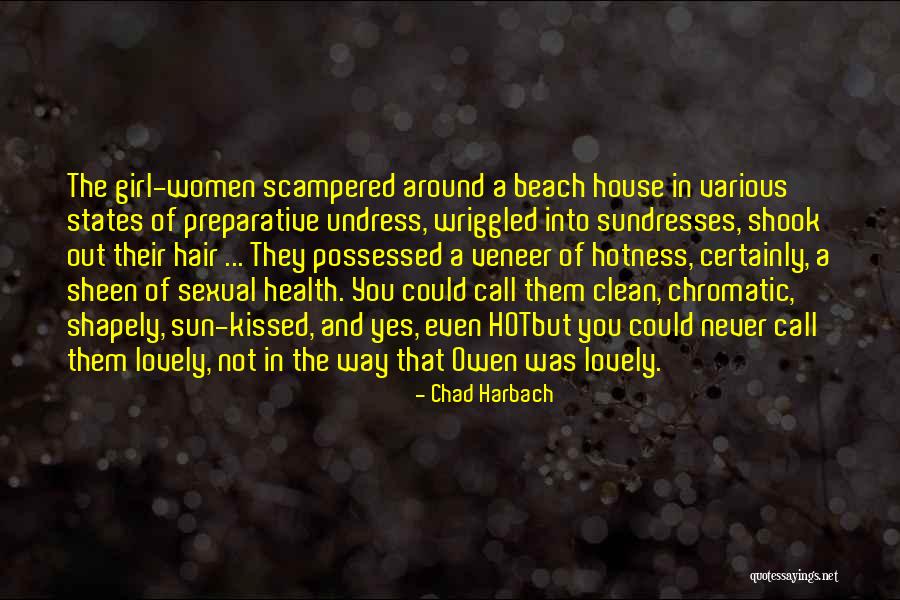 My Hotness Quotes By Chad Harbach My Hotness Quotes By Chad Harbach