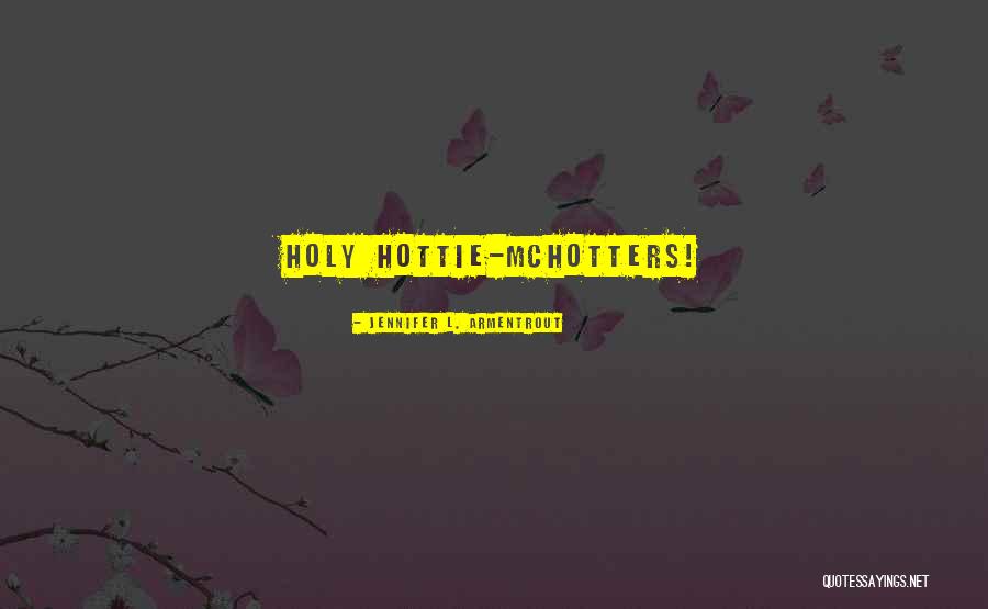 My Hottie Quotes By Jennifer L. Armentrout
