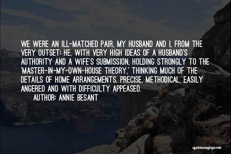 My House Husband Quotes By Annie Besant