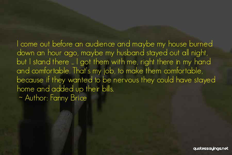 My House Husband Quotes By Fanny Brice