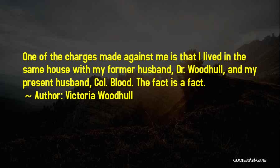 My House Husband Quotes By Victoria Woodhull